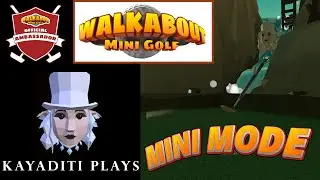 Kayaditi plays Walkabout Mini Mode