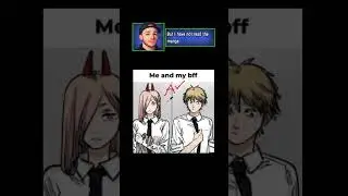me and my bff (chainsaw man) | Meme Analysis