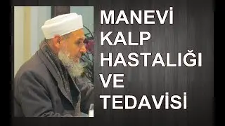 Manevi Kalp Hastalığı ve Tedavisi   Celal G&uuml;lep Hocaefendi   Mimarsinan ilim hiz  derneği