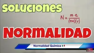 Normalidad en Soluciones Qu&iacute;micas (paso a paso)