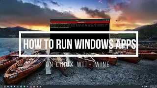 How To Run Windows Apps On Linux With Wine
