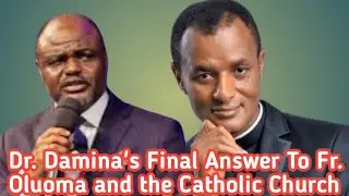 Dr. Abel Damina&rsquo;s Final Answer to Fr. Oluoma and the Catholic Church #abeldamina #catholic