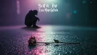 Beat de Rap Flor Marchitada (Free)
