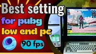 best setting for gameloop pubg mobile on low end pc increase fps now