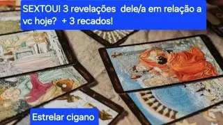 ❤️‍🔥 SEXTOU! 3 Revelações muito fortes dele/a em relação a vc? + 3 recados! #baralhocigano 