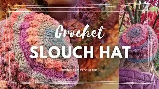 I crocheted an Autumnal slouch hat! | The Arty Crocheter