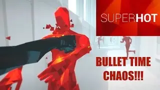 Superhot! Bullet time chaos
