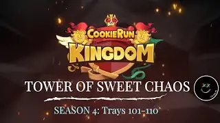 CR Kingdom Tower of Sweet Chaos S4: Trays 101-110