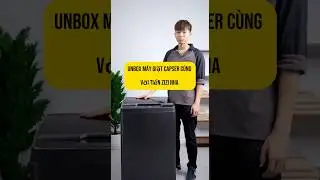 Unbox m&aacute;y giặt capser 9kg c&ugrave;ng với Tiến zizi nha #tienzizi