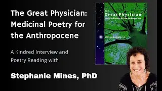 The Great Physician Interview and Poetry Reading with Stephanie Mines, PhD