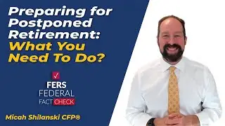 Preparing for Postponed Retirement: What You Need To Do?