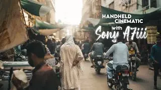 Street Life Of Karachi | Handheld Cinematic Video With Sony A7iii.