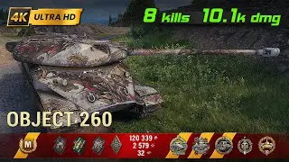 Object 260 💥 8Kills / 10.1k Damage 💥 WoT Replay #228