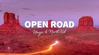 HAYES, NorthKid - Open Road (Lyrics)
