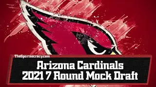 Arizona Cardinals 2021 7 Round Mock Draft