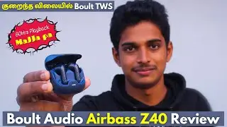 Boult Audio Airbass Z40 review Tamil || Boult Audio Airbass Tamil || Boult Earbuds review Tamil