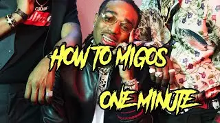 HOW TO MIGOS In 1 Minute