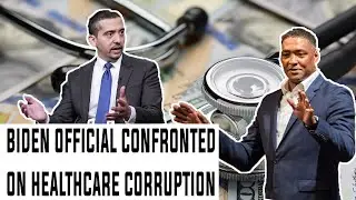 Biden Official CONFRONTED On Democrat Healthcare Corruption