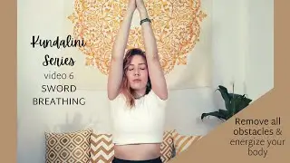SWORD BREATHING | 5-minute Yoga Practice for Removing Obstacles & Awakening Qi | Kundalini (video 6)