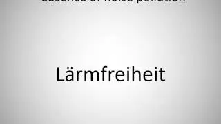 How to say absence of noise pollution in German?