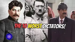 The 10 Worst Dictators in History