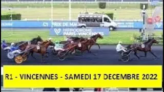 R1 - VINCENNES - SAMEDI 17 DECEMBRE 2022 Tierc&eacute; Quart&eacute;+ Quint&eacute;+ Multi