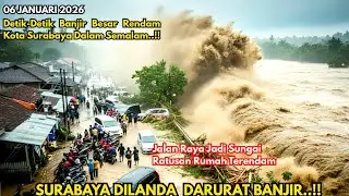 DETIK-DETIK SURABAYA BERUBAH JADI LAUTAN AIR 06/01/2026, BANJIR TANGGUL JEBOL JALANAN LUMPUH TOTAL