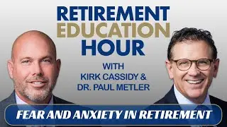 Ep. 176 &ndash; Fear and Anxiety in Retirement