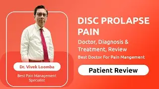 Disc Prolapse Pain Doctor Treatment | A Glowing Review From Patient | Pain to Power Dr. Vivek Loomba