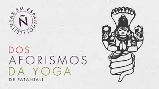 Lecturas en Español. De los Aforismos de Yoga de Patañjali 1/4