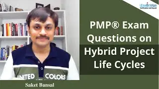 PMP Exam Questions on Hybrid Project Life Cycles | PMP&reg; Exam Questions