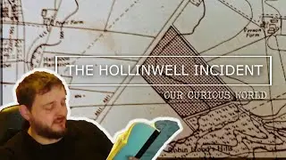 The Hollinwell Incident - Our Curious World