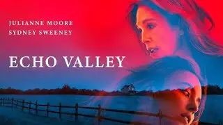 ECHO VALLEY 2025 l Official Trailer 4K Ultra HD