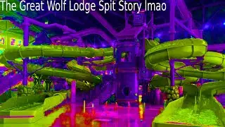 the great wolf lodge spit story