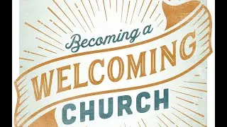 Becoming a Welcoming Church