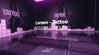 Loreen - Tattoo (MARBAS REMIX)