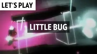 Orphan Fling. Let's Play Little Bug by Bela