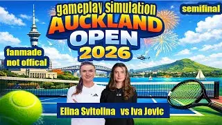 Auckland Open | Elina Svitolina   vs Iva Jovic  | [10 Jan 2026] | Gameplay Simulation Fanmade