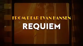 Michael Park, Ben Platt - Requiem | From Dear Evan Hansen Broadway Musical (Lyrics)