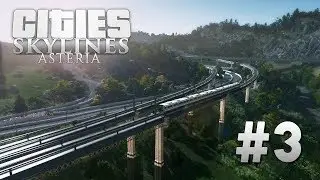 Cities Skylines: Asteria [3] The Sylvan Valley & the Highway 01
