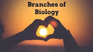 Branches of Biology | Cryobiology,Ecology,Ethnobiology