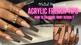 HOW TO DO ACRYLIC FRENCH TIPS + SNAKE SKIN NAIL TUTORIAL