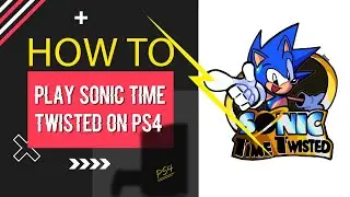 How To Play Sonic Time Twisted On PS4
