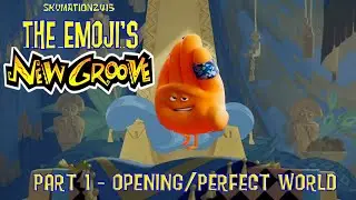The Emoji's New Groove Part 1 - Opening/Perfect World