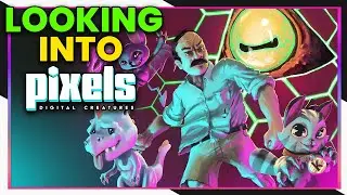 My thoughts and feelings about the game - PIXELS: Digital Creatures