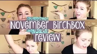 November Birchbox Review ♡♡♡