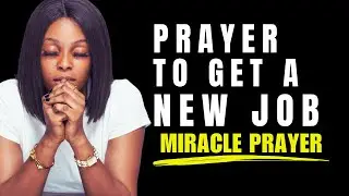 MIRACLE PRAYER TO GET A JOB IMMEDIATELY