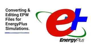 Guide to Converting & Editing EPW Files for EnergyPlus Simulations. Convert Data to EPW (Excel, CSV)