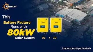 How a Battery Factory Reduced Power Bills with 80kW Solar | Eastman Solar Success