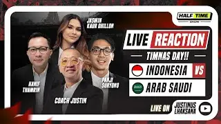 HALF TIME SHOW #05: LIVE REACTION TIMNAS DAY INDONESIA VS ARAB SAUDI